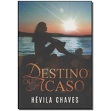 Destino Ou Acaso, De Chaves, Hevila.