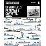 Destróieres, Fragatas E Corvetas (1797/1945) | Abril