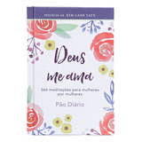 Deus Me Ama - Devocional Para Mulheres - Pão Diário, De Ministério Pão Diário. Editora Pão Diário, Capa Mole Em Português, 2023