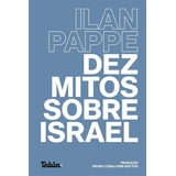 Dez Mitos Sobre Israel - 1ªed.(2022)