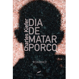 Dia De Matar Porco, De Kiefer,