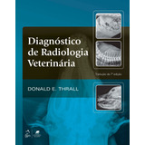Diagnóstico De Radiologia Veterinária, De Donald Thrall. Editorial Gen Grupo Editorial Nacional Part S/a, Tapa Mole En Português, 2019