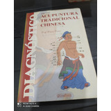Diagnostico Em Acupuntura Tradicional Chinesa - Saude De Prof. Mario Freire Pela Livro Pronto (2005)