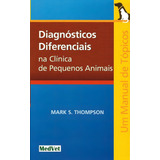 Diagnósticos Diferenciais Na Clínica De Pequenos Animais