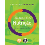 Diagnosticos Em Nutricao - Fundamentos E Implementacao Da 