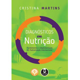 Diagnosticos Em Nutricao - Fundamentos E Implementacao Da 