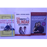 Diário Do Amor Inteligente + 120 Minutos Para Blindar Seu Casamento + Casamento Blindado De Renato Cardoso; Cristiane Cardoso Pela Thomas Nelson (2014)