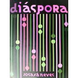 Diáspora. Josafá Neves -* Catálogo Exposição