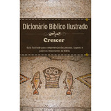 Dicionário Bíblico - Ilustrado Crescer - Estampa Única, De Juerp. Geo-gráfica E Editora Ltda, Capa Dura Em Português, 2017