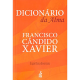 Dicionário Da Alma, De Médium: Francisco Cândido Xavier / Ditado Por: Espíritos Diversos. Editorial Feb, Tapa Mole En Português, 2002