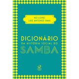 Dicionário Da História Social Do Samba, De Lopes, Nei / Simas, Luiz Antonio. Editora Civilização Brasileira, Capa Mole, Edição 2ª Edição - 2015 Em Português