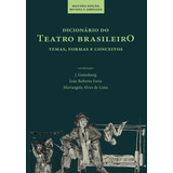 Dicionário Do Teatro Brasileiro: Temas, Formas