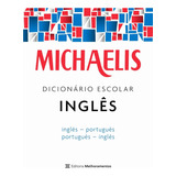 Dicionário Escolar Inglês - Melhoramentos Michaelis