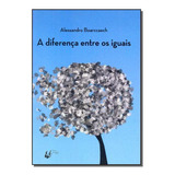 Diferença Entre Os Iguais, A, De Boarccaech, Alessandro. Editora Porto De Ideias Em Português