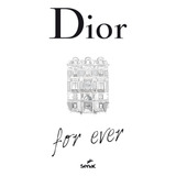Dior For Ever, De Ormen, Catherine. Editorial Serviço Nacional De Aprendizagem Comercial, Tapa Mole En Português, 2015