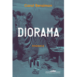 Diorama - 1ªed.(2022), De Carol Bensimon.