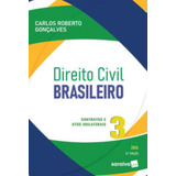 Direito Civil Brasileiro: Contratos E Atos Unilate: Contratos E Atos Unilaterais, De Gonçalves, Carlos Roberto. Editorial Saraiva, Tapa Mole En Português, 2020