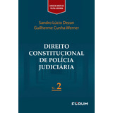 Direito Constitucional De Polícia Judiciária, De Lúcio Dezan, Sandro. Editora Fórum Ltda, Capa Mole Em Português, 2021