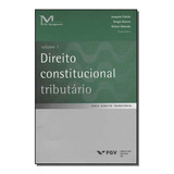 Direito Constitucional Tributário - Vol.01, De