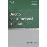 Direito Constitucional Tributario: Serie Direito Tributario - Vol. 2, De Fgv. Editora Fgv Editora, Capa Mole, Edição 1ª Edição - 2015 Em Português