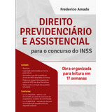Direito Previdenciário E Assistencial Para O Concurso Do Inss - 01ed/19