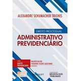 Direito Processual Administrativo Previdenciario - Rt, De Alexandre Schumacher Triches. Editora Ed Revista Dos Tribunais Ltda, Capa Mole, Edição 1 Em Português