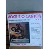 Disco Vinil Você É O Cantor Lp Vol. 5 Karaokê