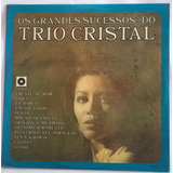 Disco/lp Trio Cristal-os Grandes Sucessos Do-1969