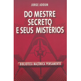 Do Mestre Secreto E Seus Mistérios, De Adoum, Jorge. Editora Pensamento-cultrix Ltda., Capa Mole Em Português, 2011