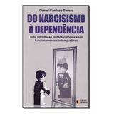 Do Narcisismo A Dependencia, De Severo, Daniel Cardozo. Editora Editora Ideias E Letras Em Português