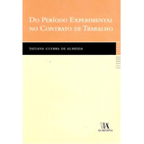 Do Período Experimental No Contrato De Trabalho, De Almeida, Tatiana Guerra De. Editora Almedina Em Português