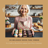 Doces Gourmet: Receitas Irresistíveis Em Casa Para Vender