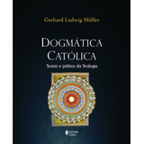 Dogmática Católica: Teoria E Prática Da