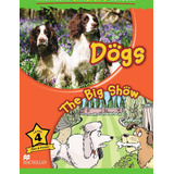 Dogs: The Big Show - Macmillan Children's Readers - Level 4