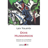 Dois Hussardos, De León Tolstói. Série Coleção Leste Editora 34 Ltda., Capa Mole Em Português, 2020