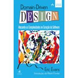 Domain-driven Design: Atacando As Complexidades No Coração Do Software, De Evans, Eric. Editorial Starling Alta Editora E Consultoria Eireli,addison-wesley Professional, Tapa Mole En Português, 2016