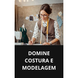 Domine Costura E Modelagem