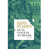 Duas Viagens Ao Brasil: 1547-1555, De Staden, Hans. Valer Livraria Editora E Distribuidora Ltda, Capa Mole Em Português, 2020