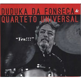 Duduka Da Fonseca & Quarteto Universal Cd  Yes!!!  Lacrado