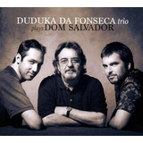 Duduka Da Fonseca Trio Cd Plays Dom Salvador Lacrado
