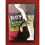 Dvd - Pitty (des) Concerto Ao Vivo 06-07-07 - Seminovo