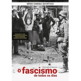 Dvd: O Fascismo De Todos Os