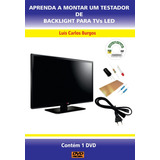 Dvd Aula Com Kit, Aprenda A Montar Em Testador Backlight