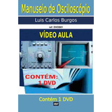 Dvd Aula Físico,manuseio De Osciloscópio
