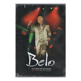 Dvd Belo - 10anos De Sucesso