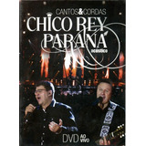Dvd + Cd Chico Rey Parana - Cantos & Cordas Acústico