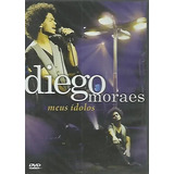 Dvd Diego Moraes - Meus Ídolos