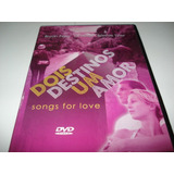 Dvd Dois Destinos Um Amor Songs For Love