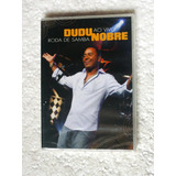 Dvd Dudu Nobre - Roda De Samba Ao Vivo / Novo Lacrado