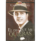 Dvd El Dia Que Me Quieras - Carlos Gardel 